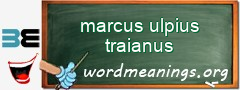WordMeaning blackboard for marcus ulpius traianus